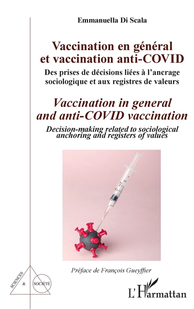 Vaccination en général et vaccination anti-COVID : des prises de décisions liées à l'ancrage sociologique et aux registres de valeurs = Vaccination in general and anti-COVID vaccination : decision-making and registers of values