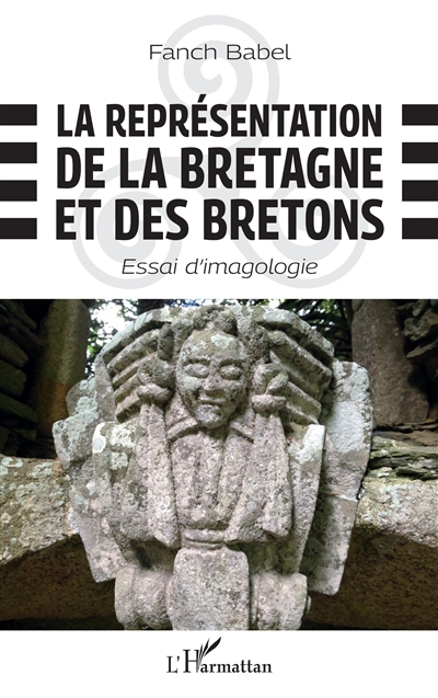 La représentation de la Bretagne et des Bretons : essai d'imagologie