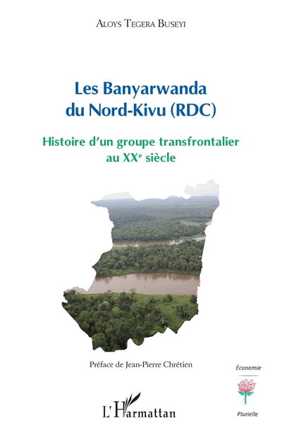 Les Banyarwanda du Nord-Kivu, RDC : histoire d'un groupe transfrontalier au XXe siècle