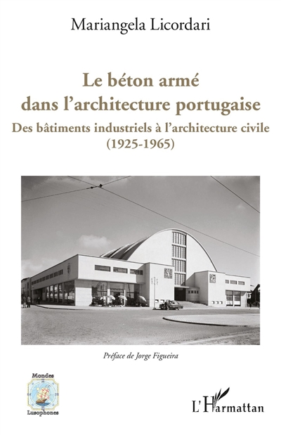 Le béton armé dans l'architecture portugaise : des bâtiments industriels à l'architecture civile : 1925-1965