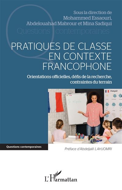Pratiques de classe en contexte francophone : orientations officielles, défis de la recherche, contraintes du terrain