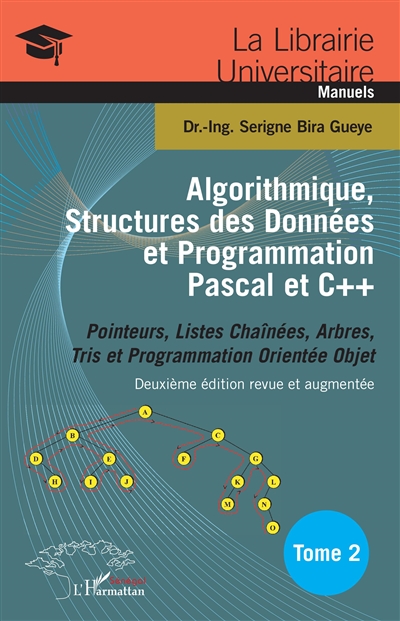 Algorithmique, structures des données et programmation Pascal et C++. Tome 2 , Pointeurs, listes chaînées, arbres, tris et programmation orientée objet