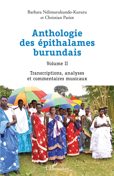 Anthologie des épithalames burundais. 2 , Transcriptions, analyses et commentaires musicaux