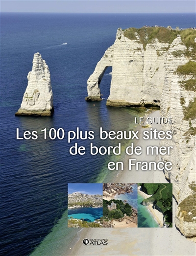 Les 100 plus beaux sites de bord de mer en France : le guide