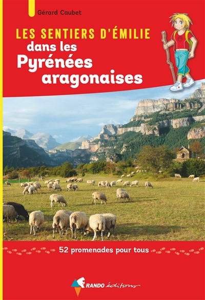 Dans les Pyrénées aragonaises : 52 promenades pour tous