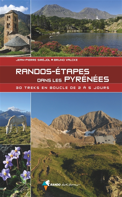 Randos-étapes dans les pyrenées : 30 treks en boucle de 2 à 5 jours