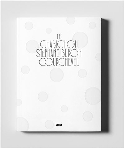 Le Chabichou Courchevel : Stéphane Buron, Courchevel