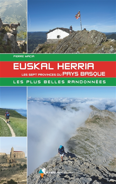 Euskal Herria : les sept provinces du Pays basque : les plus belles randonnées