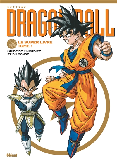 Dragon Ball. tome 1 , le super livre Dragon Ball : guide de l'histoire et du monde