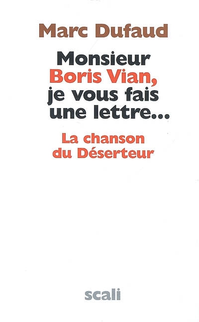 Monsieur Boris Vian, je vous fais une lettre... : la chanson du Déserteur