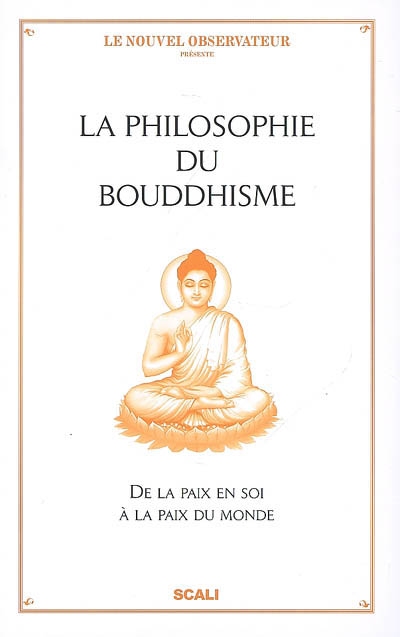 La philosophie du bouddhisme : de la paix en soi à la paix du monde