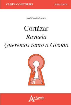 Cortázar : Rayuela, Queremos tanto a Glenda
