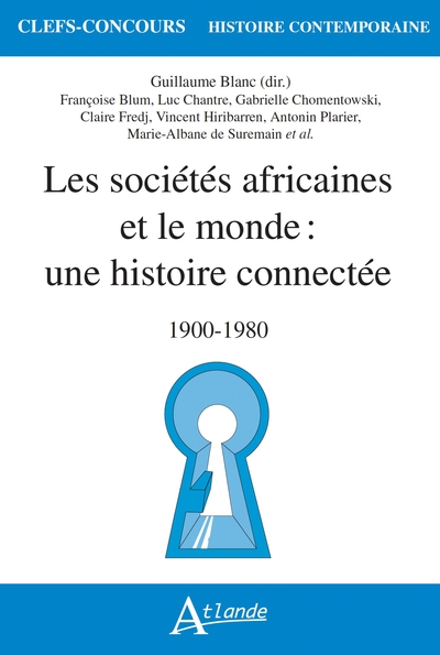 Les sociétés africaines et le monde : une histoire connectée, 1900-1980