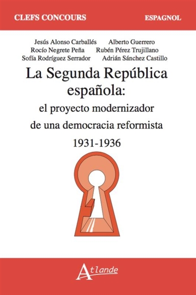 La Segunda Republica espanola : el proyecto modernizador de una democracia reformista : 1931-1936