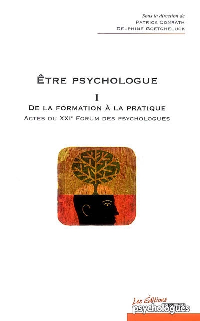 Etre psychologue : De la formation à la pratique. tome 1