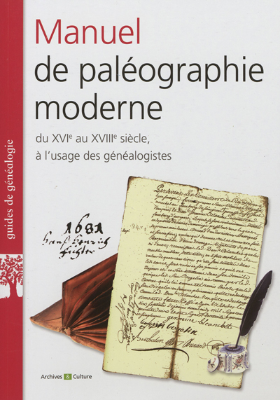 Manuel de paléographie moderne : du XVIe-XVIIIe au siècle, à l'usage des généalogistes