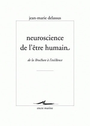 Neuroscience de l'être humain : de la structure à l'existence