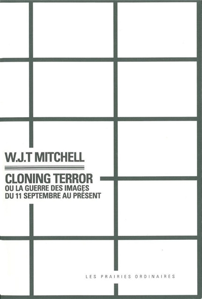Cloning terror ou La guerre des images du 11 septembre au présent