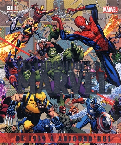 Les chroniques de Marvel : de 1939 à aujourd'hui