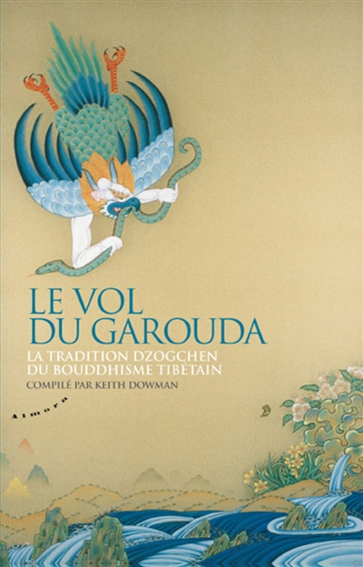 Le vol du Garouda : la tradition dzogchen du bouddhisme tibétain