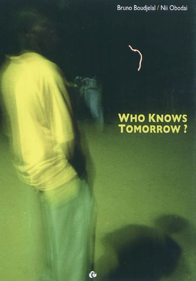 Who knows tomorrow ?