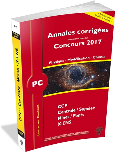 Physique, modélisation, chimie PC : annales corrigées des problèmes posés aux concours 2017 : CCP, Centrale-Supélec, Mines-Ponts, X-ENS