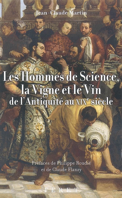 Les hommes de science, la vigne et le vin : de l'Antiquité au XIXe siècle
