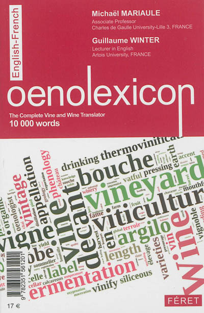 Oenolexique : viticulture, vinification, commercialisation, dégustation : les 10000 mots du vin de A à Z : français-anglais