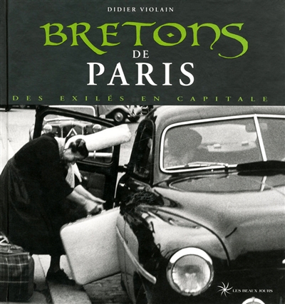 Bretons de Paris : des exilés en capitale