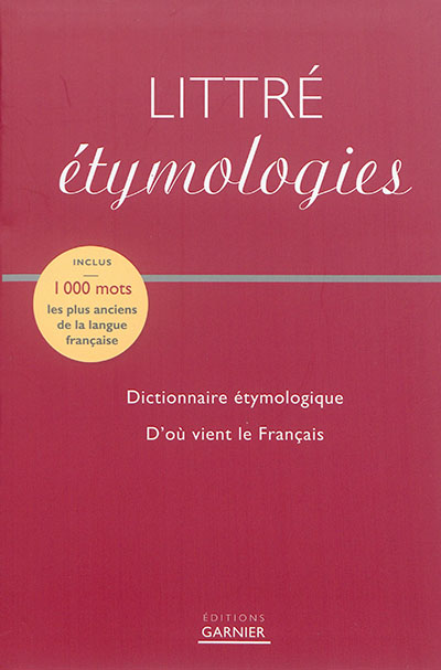 Littré étymologie : le dictionnaire étymologique...