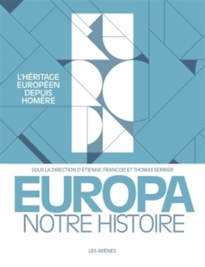Europa : notre histoire