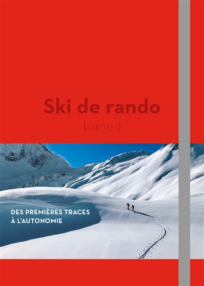 Ski de rando. 1 , Des premières traces à l'autonomie