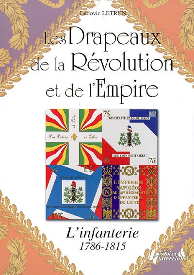 Les drapeaux de la Révolution et de l'Empire : l'infanterie