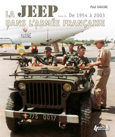 La Jeep dans l'armée française. 2 , De 1954 à 2003