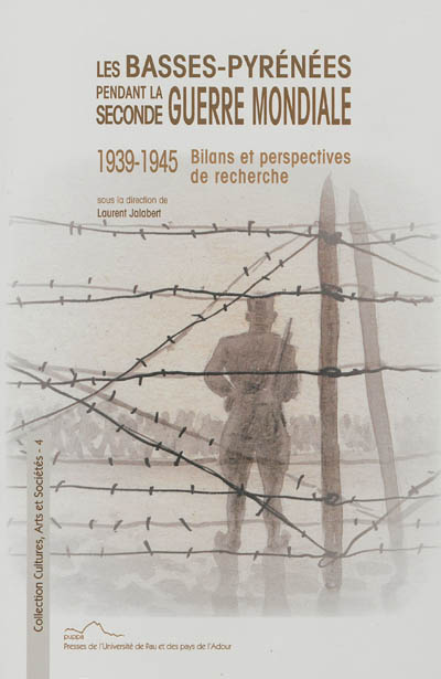 Les Basses-Pyrénées pendant la Seconde guerre mondiale, 1939-1945 : bilans et perspectives de recherche