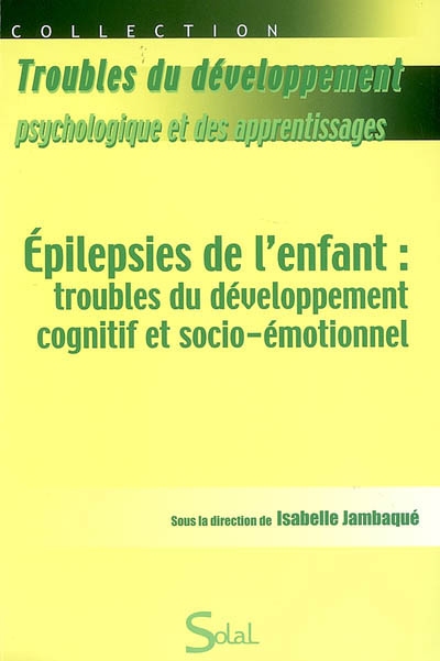 Epilepsies de l'enfant : troubles du développement cognitif et socio-émotionnel