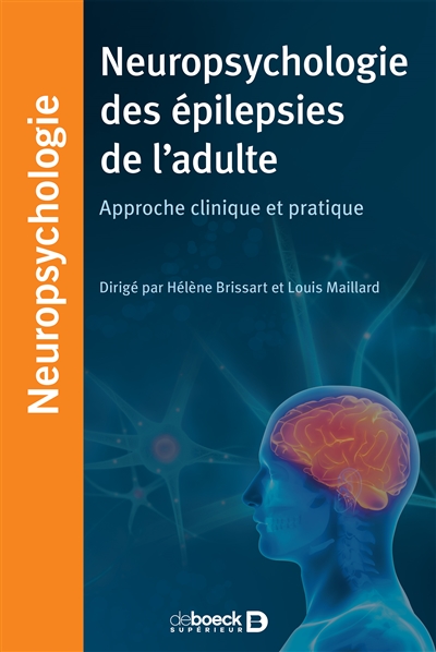 Neuropsychologie des épilepsies de l'adulte : approche clinique et pratique