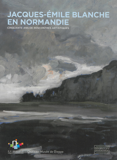 Jacques-Emile Blanche en Normandie : cinquante ans de rencontres artistiques : exposition, Dieppe, Château-musée, du 25 mai au 13 octobre 2013
