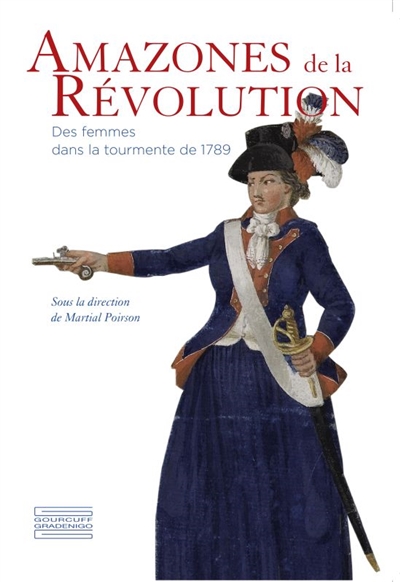 Amazones de la Révolution : des femmes dans la tourmente de 1789