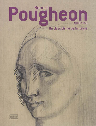 Robert Pougheon : 1886-1955, un classicisme de fantaisie : exposition, Roubaix, La Piscine-Musée d'art et d'industrie A.-Diligent, du 14 octobre 2017 au 7 janvier 2018