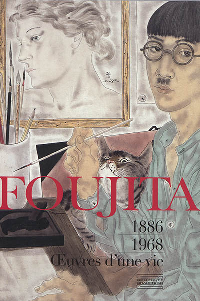 Foujita : 1886-1968, oeuvres d'une vie : exposition, Paris, Maison de la culture du Japon, du 16 janvier au 16 mars 2019
