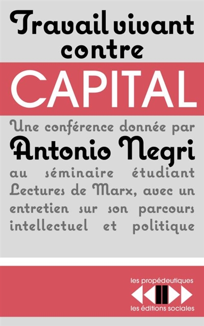 Travail vivant contre capital : une conférence donnée au séminaire Lectures de Marx à l'École normale supérieure de la rue d'Ulm