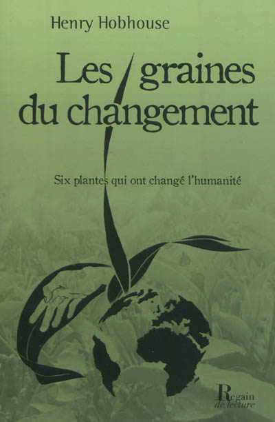 Les graines du changement : six plantes qui ont changé l'humanité