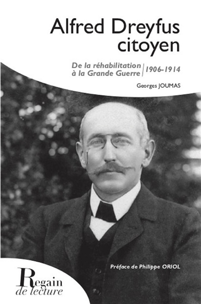 Alfred Dreyfus citoyen : de la réhabilitation à la Grande Guerre : 1906-1914