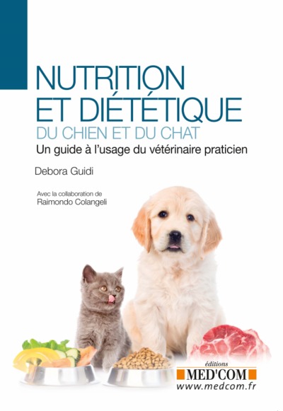 Nutrition et diététique du chien et du chat : un guide à l'usage du praticien