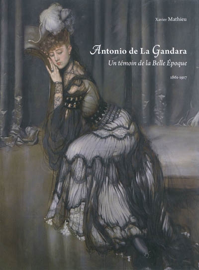 Antonio de la Gandara (1861-1917) : un témoin de la Belle Epoque