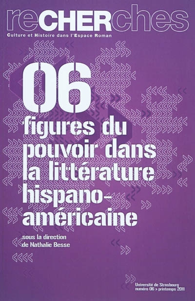 Recherches, culture et histoire dans l'espace roman. 06 , Figures du pouvoir dans la littérature hispano-américaine