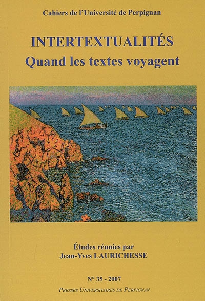 Cahiers de l'Université de Perpignan. . 35 , Intertextualités : quand les textes voyagent