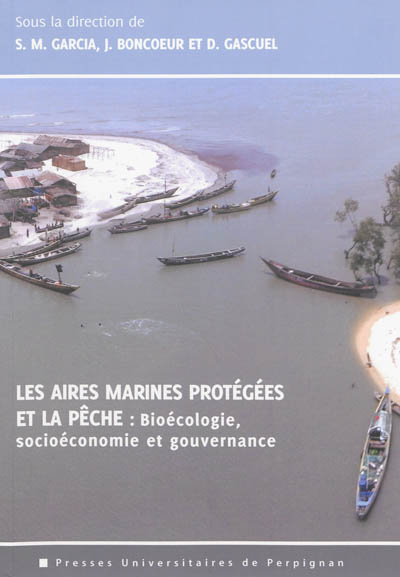Les aires marines protégées et la pêche : bioécologie, socioéconomie et gouvernance
