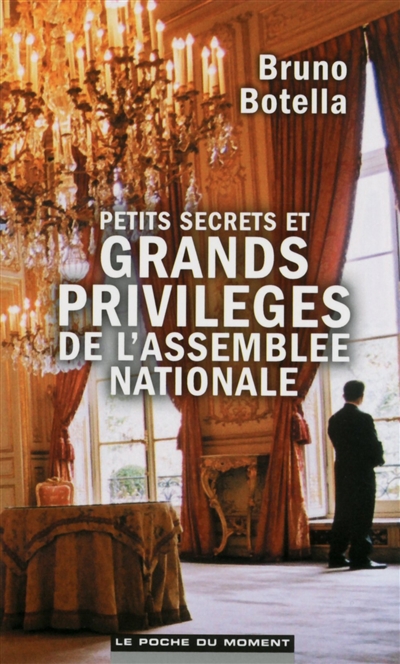 Petits secrets et grands privilèges de l'Assemblée nationale
